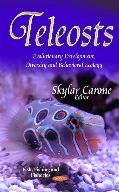 TELEOSTS EVOLUTIONARY DEVELOPMENT DI: Evolutionary Development, Diversity & Behavioral Ecology (Fish, Fishing and Fisheries)