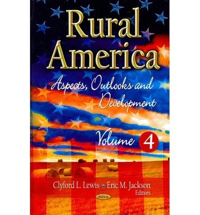 Rural America: Aspects, Outlooks and Development - Volume 4