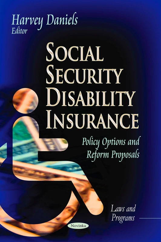 Social Security Disability Insurance: Policy Options & Reform Proposals (Laws and Programs)