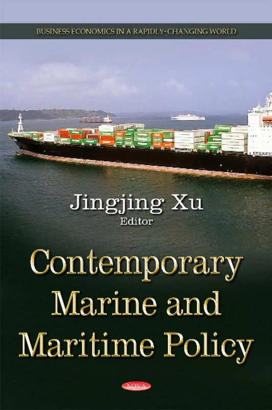 CONTEMPORARY MARINE AND MARITIME POLICY (Business Economics in a Rapidly-changing World)