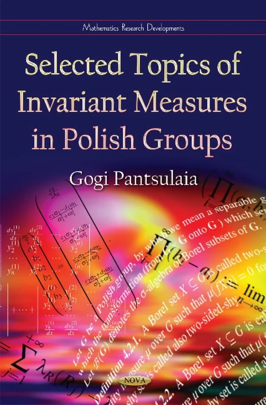 Selected Topics of Invariant Measures in Polish Groups (Mathematics Research Developments)