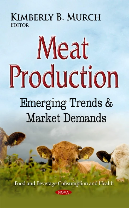 MEAT PRODUCTION EMERGING TRENDS MARK: Emerging Trends & Market Demands (Food and Beverage Consumption and Health)