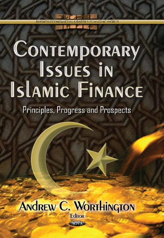 Contemporary Issues in Islamic Finance: Principles, Progress & Prospects (Business Economics in a Rapidly-changing World)