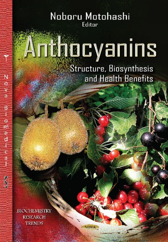 ANTHOCYANINS STRUCTURE BIOSYNTHESIS: Structure, Biosynthesis & Health Benefits (Biochemistry Research Trends)