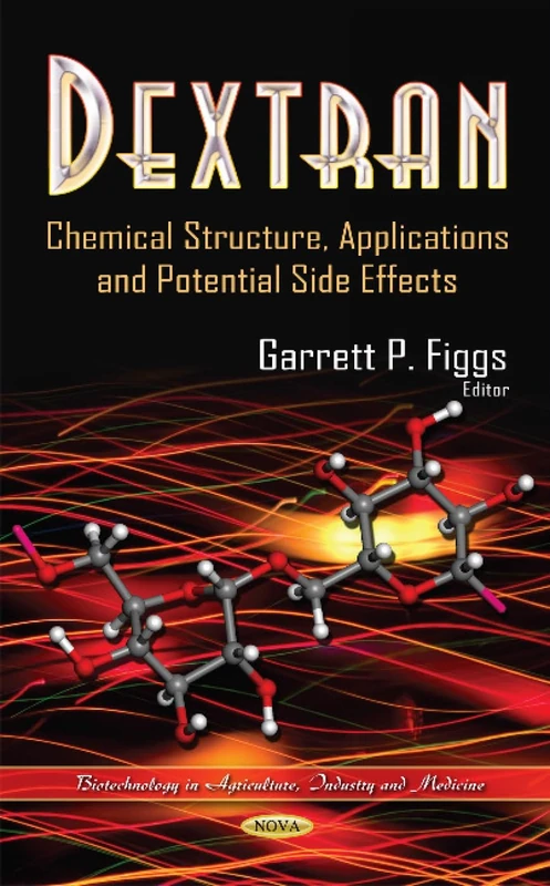 Dextran: Chemical Structure, Applications & Potential Side Effects (Recent Trends in Biotechnology)