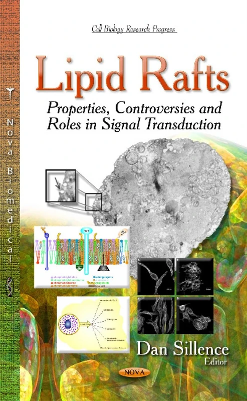 LIPID RAFTS PROPERTIES CONTROVERSIES: Properties, Controversies & Roles in Signal Transduction (Cell Biology Research Progress)