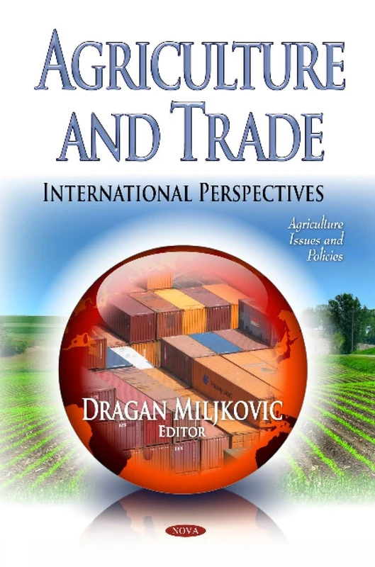 AGRICULTURE AND TRADE INTERNATIONAL PE: International Perspectives (Agriculture Issues and Policies)