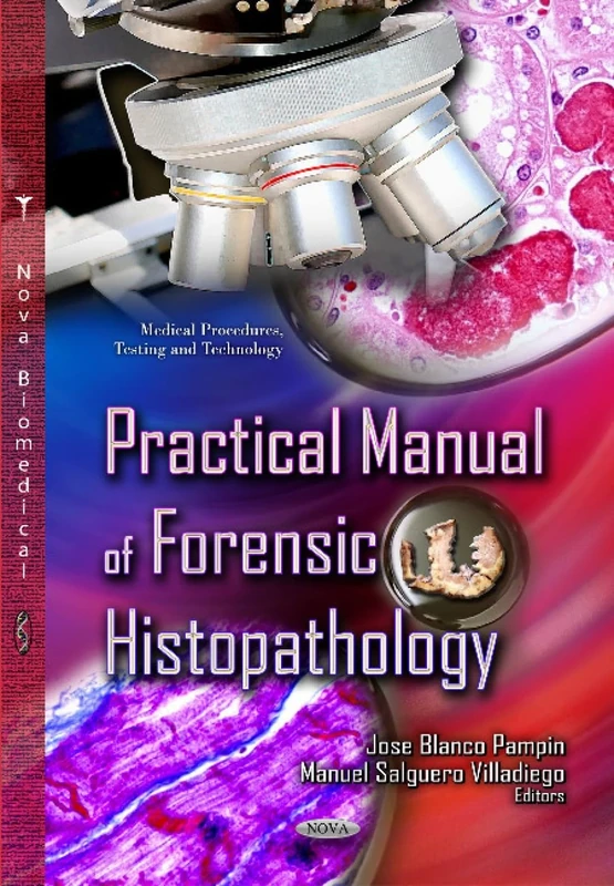 PRACTICAL MANUAL OF FORENSIC HISTOPATHO (Medical Procedures, Testing and Technology)