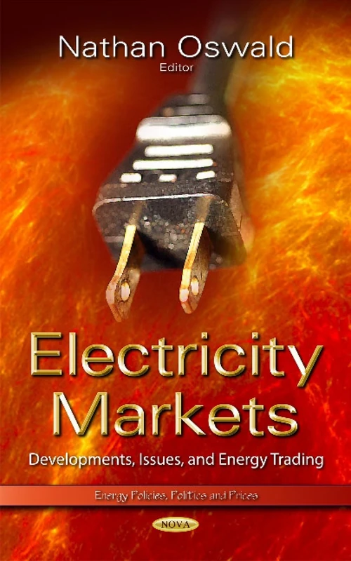 ELECTRICITY MARKETS DEVELOPMENTS ISS: Developments, Issues & Energy Trading (Energy Policies, Politics and Prices)