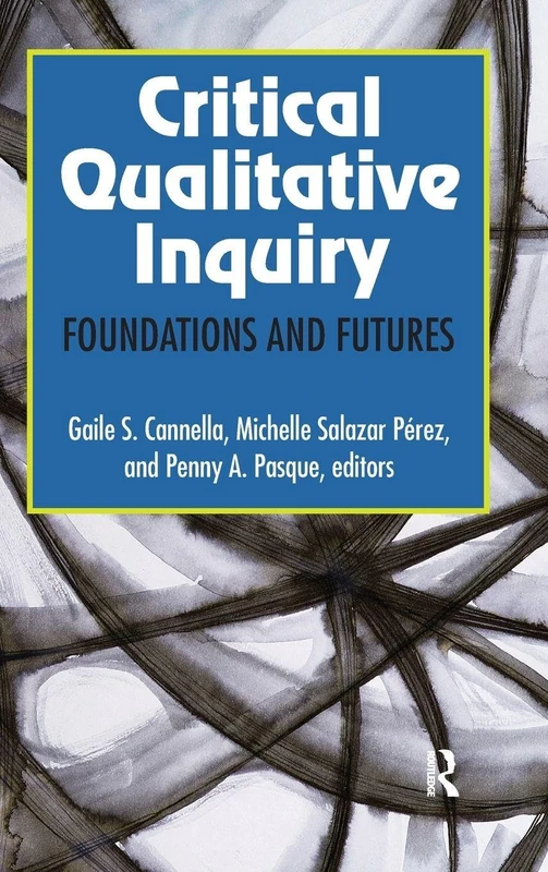 Routledge Critical Qualitative Inquiry: Foundations and Futures