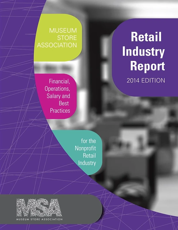 Museum Store Association Retail Industry Report, 2014 Edition: Financial, Operations, Salary, and Best Practices Information for the Nonprofit Retail Industry: 5 - Image 1