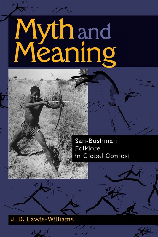 Myth and Meaning: San-Bushman Folklore in Global Context
