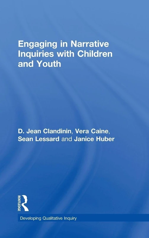Routledge Engaging in Narrative Inquiries with Children and Youth