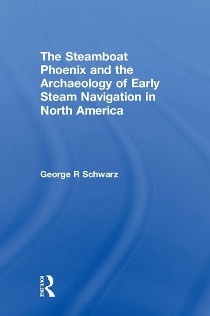 Routledge - The Steamboat Phoenix and Archaeology Book - Image 1