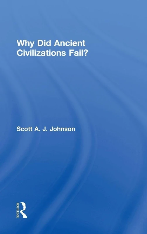 Why Did Ancient Civilizations Fail?