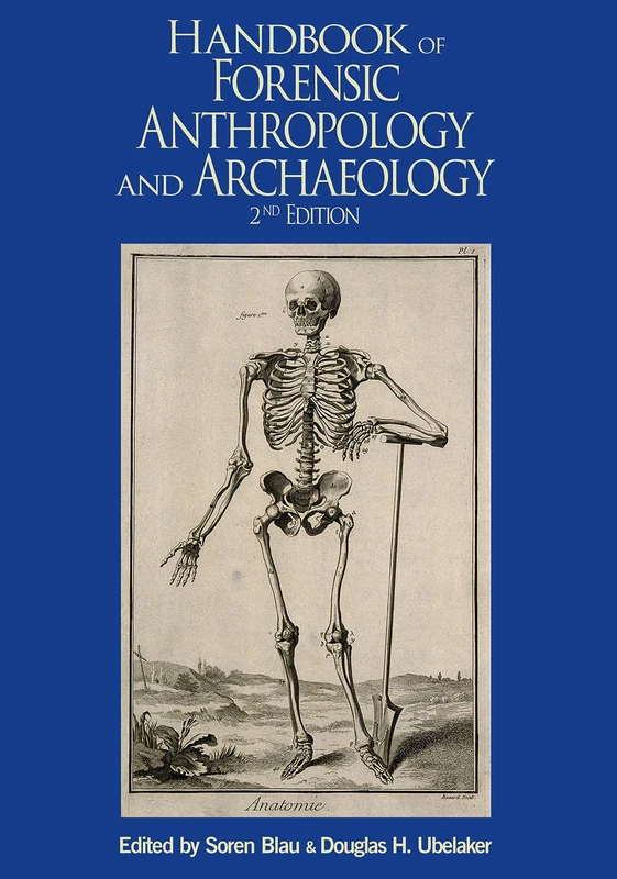 Handbook of Forensic Anthropology and Archaeology: Volume 2 (WAC Research Handbooks in Archaeology)