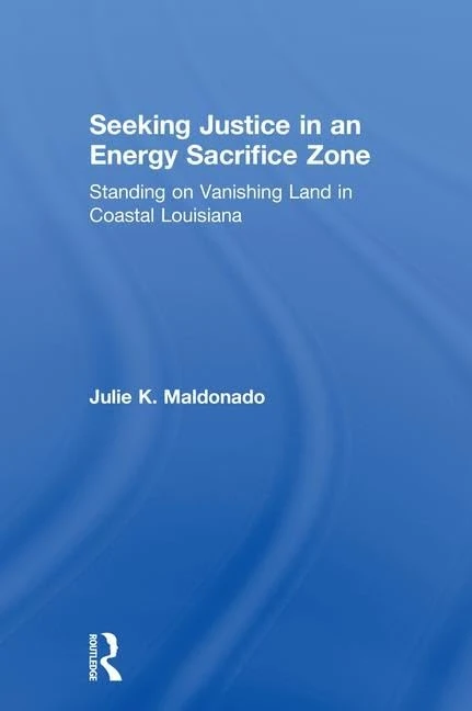 Seeking Justice in an Energy Sacrifice Zone - Routledge Book