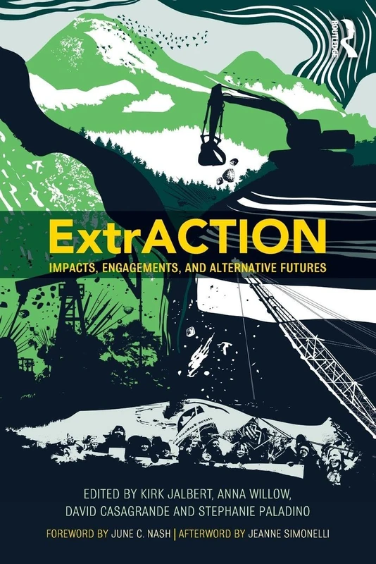 ExtrACTION: Impacts, Engagements, and Alternative Futures