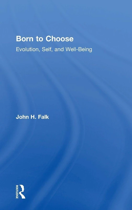 Born to Choose: Evolution, Self, and Well-Being