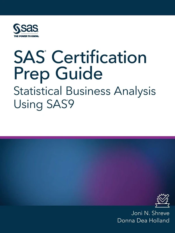 SAS Certification Prep Guide: Statistical Business Analysis