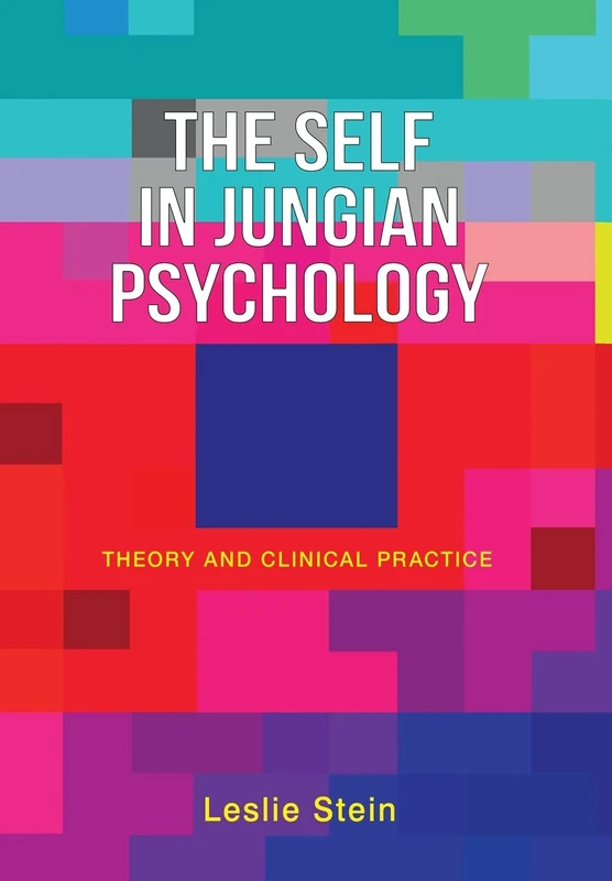 The Self in Jungian Psychology: Theory and Clinical Practice