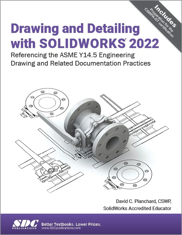 Drawing and Detailing with SOLIDWORKS 2022: A Step-by-step Project Based Approach Utilizing 3d Solid Modeling
