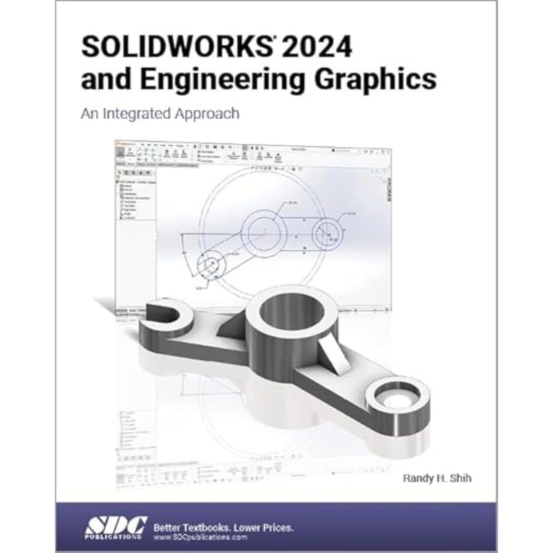 SOLIDWORKS 2024 and Engineering Graphics: An Integrated Approach