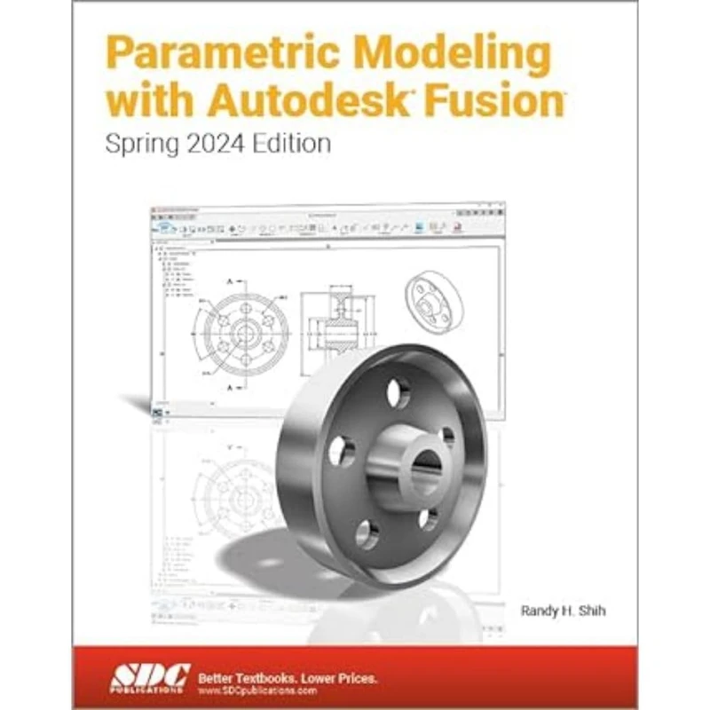 Parametric Modeling with Autodesk Fusion: Spring 2024 Edition