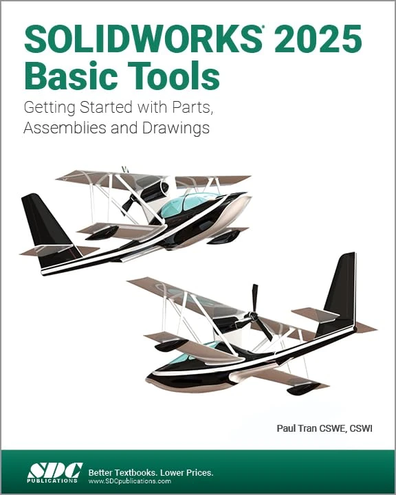 SOLIDWORKS 2025 Basic Tools: Getting Started with Parts, Assemblies and Drawings