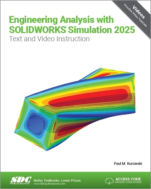 Engineering Analysis with SOLIDWORKS Simulation 2025: Text and Video Instruction