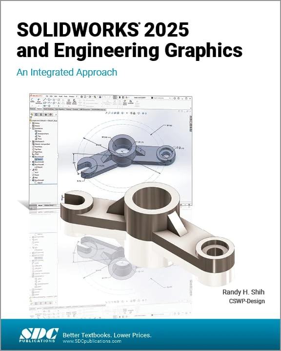 SOLIDWORKS 2025 and Engineering Graphics: An Integrated Approach