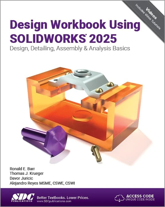 Design Workbook Using SOLIDWORKS 2025: Design, Detailing, Assembly & Analysis Basics