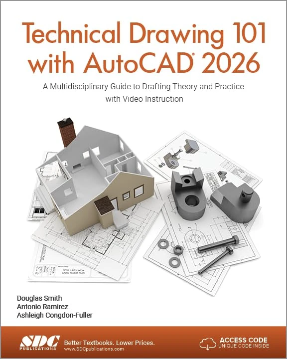 Technical Drawing 101 with AutoCAD 2026: A Multidisciplinary Guide to Drafting Theory and Practice with Video Instruction