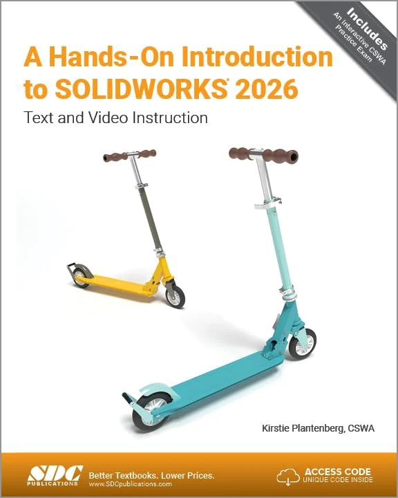 A Hands-On Introduction to SOLIDWORKS 2026: Text and Video Instruction