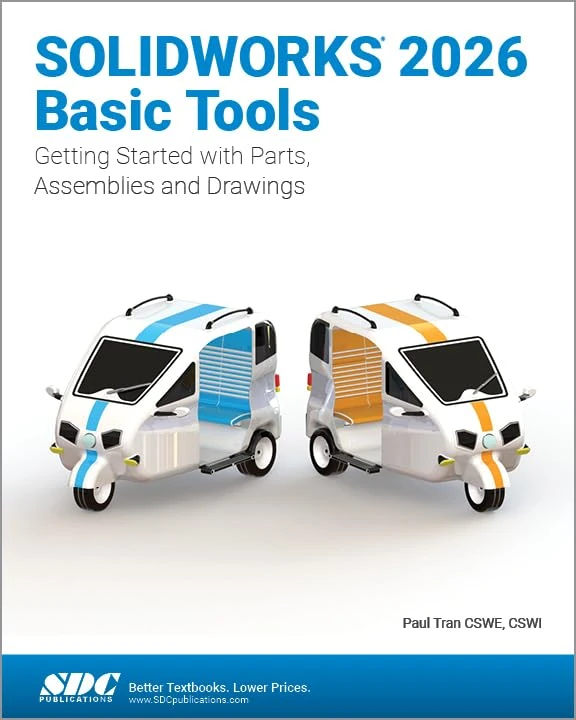 SOLIDWORKS 2026 Basic Tools: Getting Started with Parts, Assemblies and Drawings