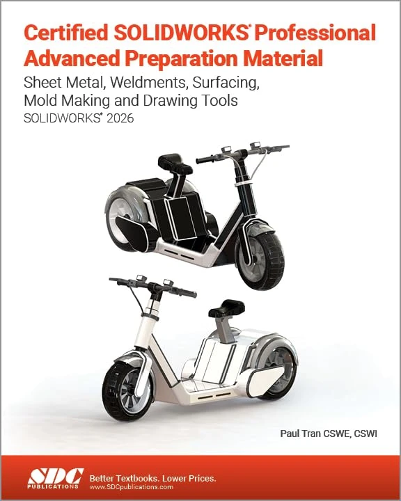 Certified SOLIDWORKS Professional Advanced Preparation Material: Sheet Metal, Weldments, Surfacing, Mold Tools and Drawing Tools - Image 1