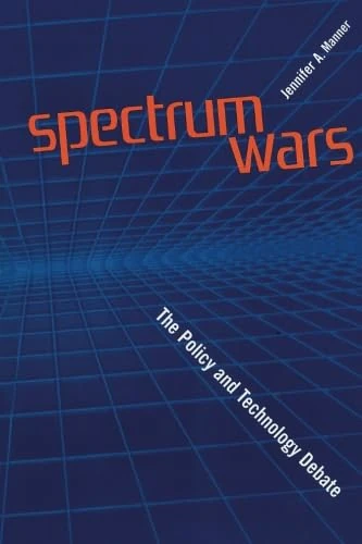 Spectrums Wars: The Policy and Technology Debate