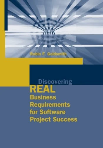 Discovering Real Business Requirements for Software Project Success