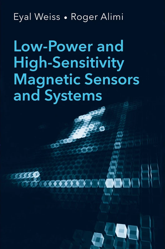 Low-Power and High-Sensitivity Magnetic Sensors and Systems (Artech House Remote Sensing)