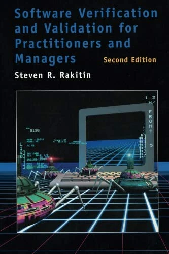 Software Verification and Validation for Practitioners and Managers, Second Edition