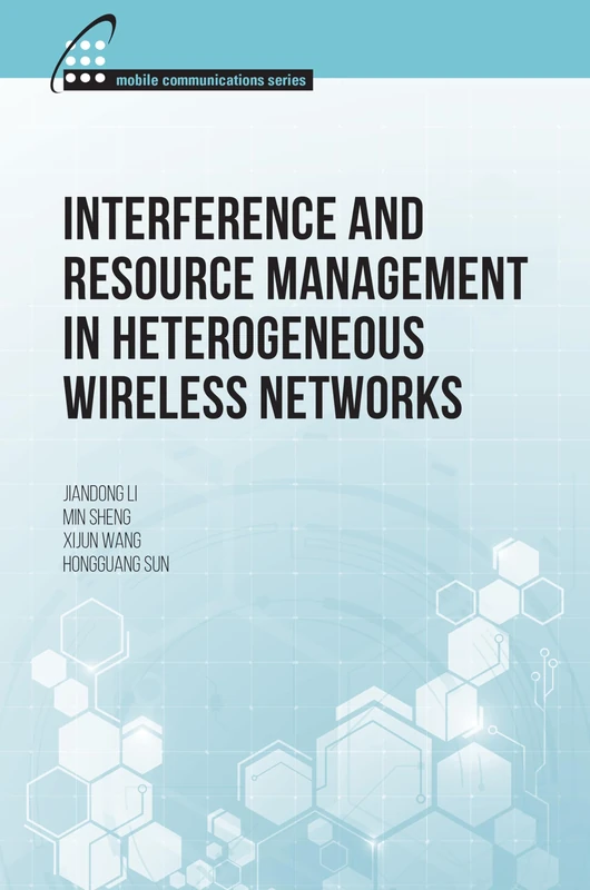 Interference and Resource Management in Heterogeneous Wireless Networks (Mobile Communications)