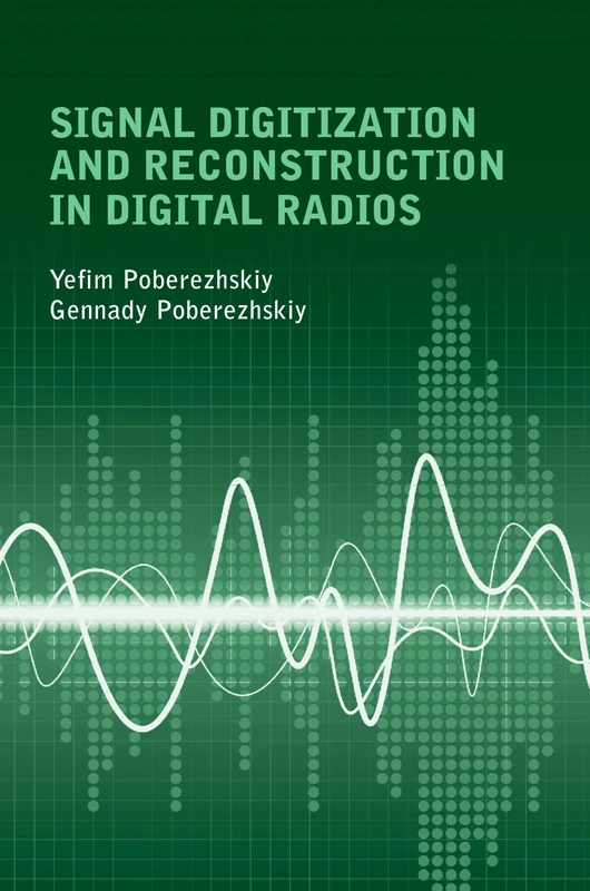 Signal Digitization and Reconstruction in Digital Radios (Artech House Signal Processing Library)