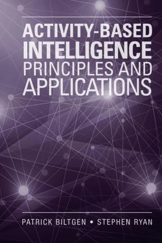 Activity-Based Intelligence: Principles and Applications