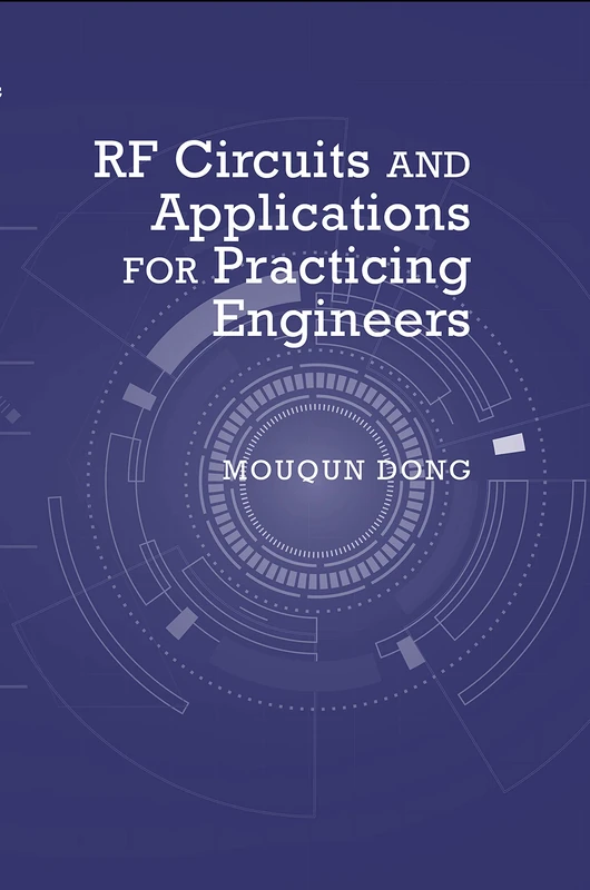 RF Circuits and Applications for Practicing Engineers (Microwave)
