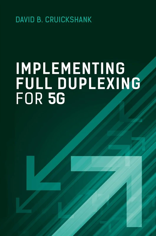 Artech House - Implementing Full Duplexing for 5G (Communications)