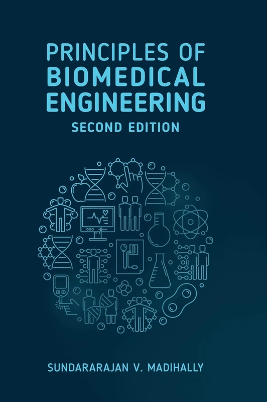 Artech House Principles of Biomedical Engineering, 2nd Edition