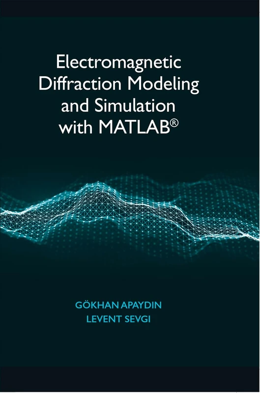 Artech House Electromagnetic Diffraction Modeling with MATLAB