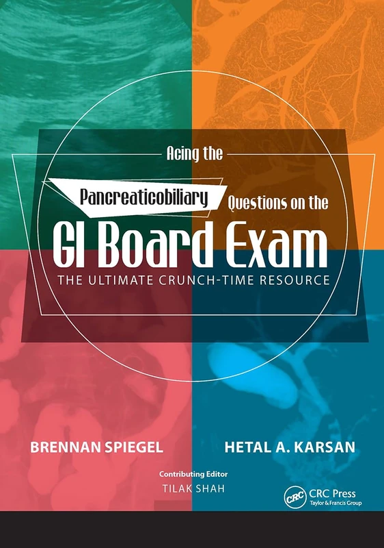 Acing the Pancreaticobiliary Questions on the GI Board Exam: The Ultimate Crunch-Time Resource
