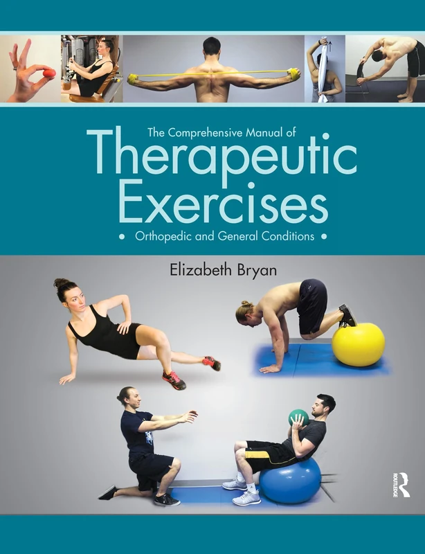 The Comprehensive Manual of Therapeutic Exercises: Orthopedic and General Conditions