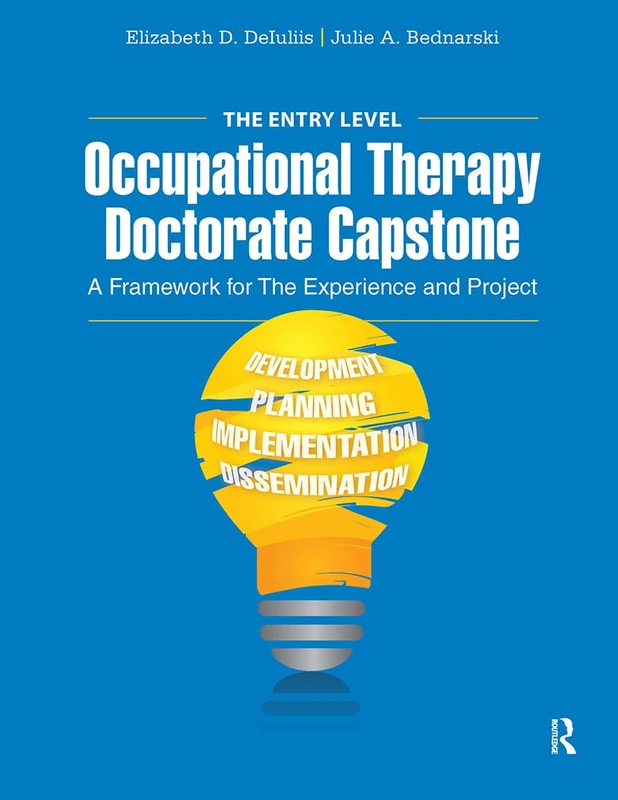 The Entry Level Occupational Therapy Doctorate Capstone: A Framework for the Experience and Project